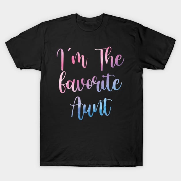 I'm The favorite Aunt / Funny Auntie Gift Idea / Gift for Aunt / Birthday Gifts / Aunt day T-Shirt by First look